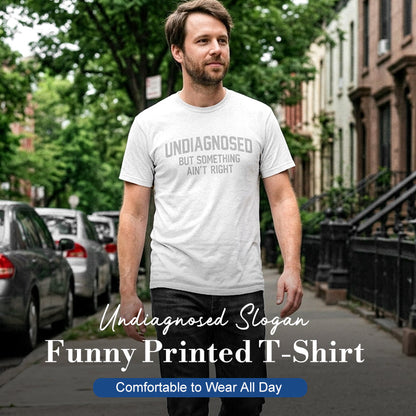 😄 LIMITED-TIME 50% OFF! ✨ Funny "Undiagnosed" Slogan T-Shirt – Witty, Soft, Conversation Starter 🎤